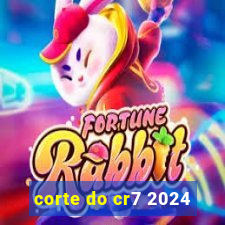 corte do cr7 2024